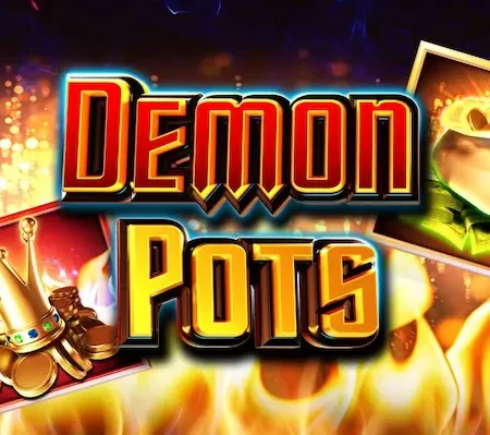 Experience Demon Pots: An Exciting and Challenging Slot Game